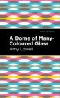Image for A Dome of Many-Coloured Glass
