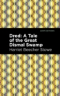 Image for Dred  : a tale of the great dismal swamp