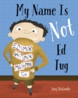 Image for My Name is Not Ed Tug