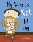 Image for My Name Is Not Ed Tug