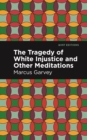 Image for Tragedy of White Injustice and Other Meditations