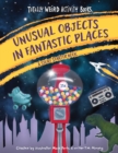 Image for Unusual Objects in Fantastic Places