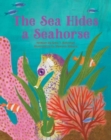 Image for The Sea Hides a Seahorse