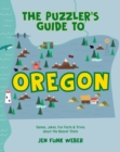 Image for The Puzzler&#39;s Guide to Oregon : Games, Jokes, Fun Facts &amp; Trivia about the Beaver State