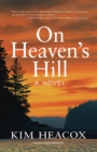 Image for On heaven&#39;s hill: a novel