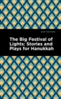 Image for The big festival of lights  : stories and plays for Hanukkah