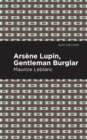 Image for Arsáene Lupin, the gentleman burglar