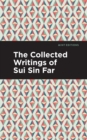 Image for The Collected Writings of Sui Sin Far