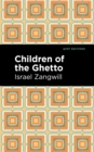 Image for Children of the Ghetto: A Study of a Peculiar People