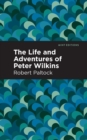Image for The Life and Adventures of Peter Wilkins