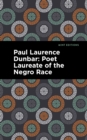 Image for Paul Laurence Dunbar: Poet Laureate of the Negro Race