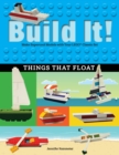 Image for Build It! Things That Float : Make Supercool Models with Your Favorite LEGO® Parts