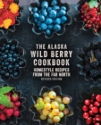 Image for Alaska Wild Berry Cookbook: Homestyle Recipes from the Far North, Revised Edition