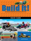 Image for Build it! race cars  : make supercool models with your favorite LEGO parts