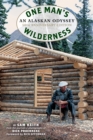 Image for One Man&#39;s Wilderness: An Alaskan Odyssey, 50th Anniversary Edition