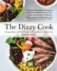 Image for The Dizzy Cook  : managing migraine with more than 90 comforting recipes and lifestyle tips