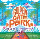 Image for Golden Gate Park: an a to z adventure