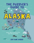 Image for The Puzzler&#39;s Guide to Alaska : Games, Jokes, Fun Facts &amp; Trivia about The Last Frontier