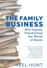 Image for The family business  : how Ingram transformed the world of books