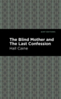 Image for The Blind Mother, and The Last Confession