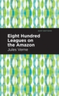 Image for Eight Hundred Leagues on the Amazon