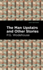 Image for The Man Upstairs and Other Stories