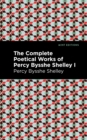 Image for The Complete Poetical Works of Percy Bysshe Shelley Volume I