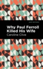 Image for Why Paul Ferroll Killed His Wife