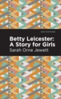 Image for Betty Leicester: A Story for Girls