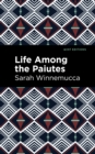 Image for Life Among the Paiutes : Their Wrongs and Claims