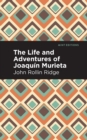 Image for The life and adventures of Joaquâin Murieta