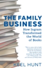Image for The family business: how Ingram transformed the world of books