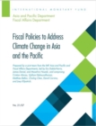 Image for Fiscal Policies to Address Climate Change in Asia and the Pacific