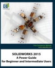 Image for Solidworks 2015 : A Power Guide for Beginner and Intermediate Users
