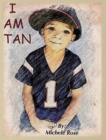 Image for I Am Tan