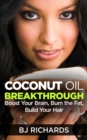 Image for Coconut Oil Breakthrough : Boost Your Brain, Burn the Fat, Build Your Hair