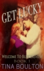 Image for Get Lucky: Welcome to Bleekersville - Book 1