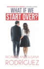 Image for What if we start over? : When repentance meets forgiveness, everything is possible