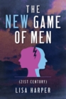 Image for The New Game of Men : 21st Century