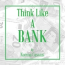 Image for Think Like A Bank