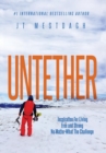 Image for Untether : Inspiration for Living Free and Strong No Matter What the Challenge