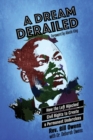 Image for A Dream Derailed : How the Left Highjacked Civil Rights to Create a Permanent Underclass