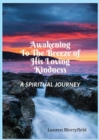 Image for Awakening to the Breeze of His Loving Kindness : A Spiritual Journey