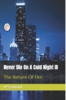 Image for Never Die On A Cold Night III