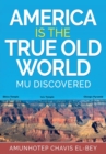Image for America is the True Old World Mu Discovered