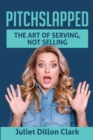 Image for Pitchslapped : The Art of Serving, Not Selling