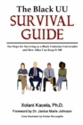 Image for Black UU Survival Guide: How to Survive as a Black Unitarian Universalist and How Allies Can Keep It 100