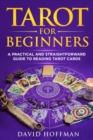 Image for Tarot for Beginners : A Practical and Straightforward Guide to Reading Tarot Cards