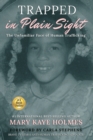 Image for Trapped in Plain Sight : The Unfamiliar Face of Human Trafficking