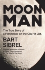 Image for Moon Man : The True Story of a Filmmaker on the CIA Hit List